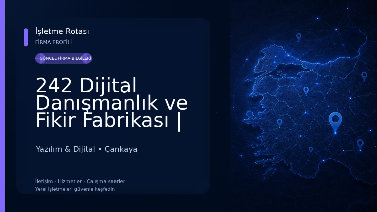 242 Dijital Danışmanlık ve Fikir Fabrikası | Ankara Şubesi Yazılım & Dijital