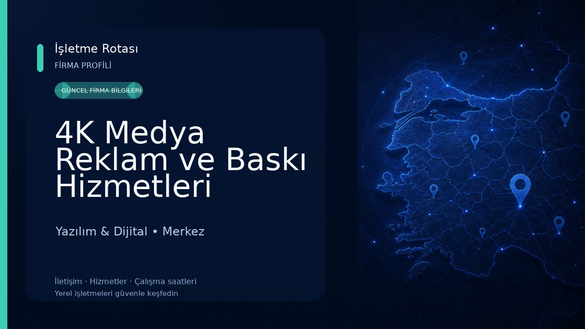 4K Medya Reklam ve Baskı Hizmetleri