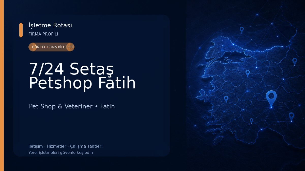 7/24 Setaş Petshop Fatih Pet Shop & Veteriner