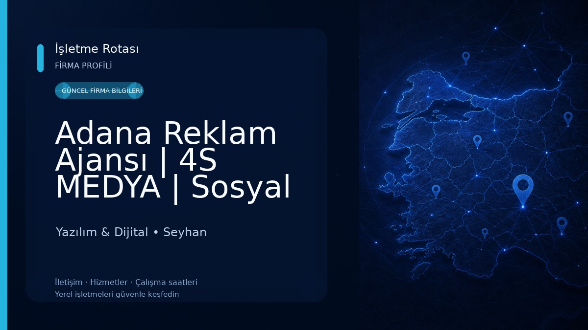 Adana Reklam Ajansı | 4S MEDYA | Sosyal Medya | Web Site | Adana Matbaa Yazılım & Dijital
