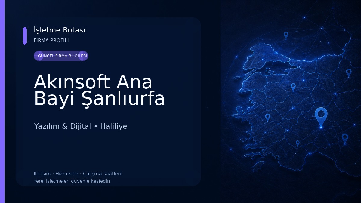 Akınsoft Ana Bayi Şanlıurfa Yazılım & Dijital