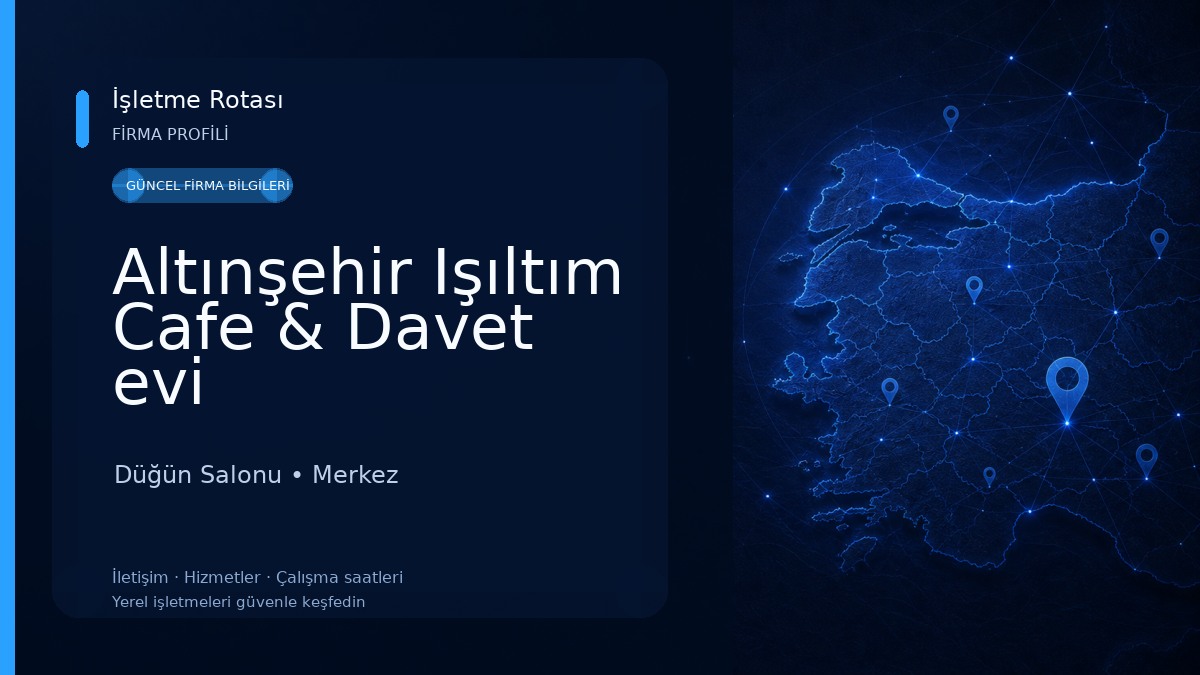 Altınşehir Işıltım Cafe & Davet evi 