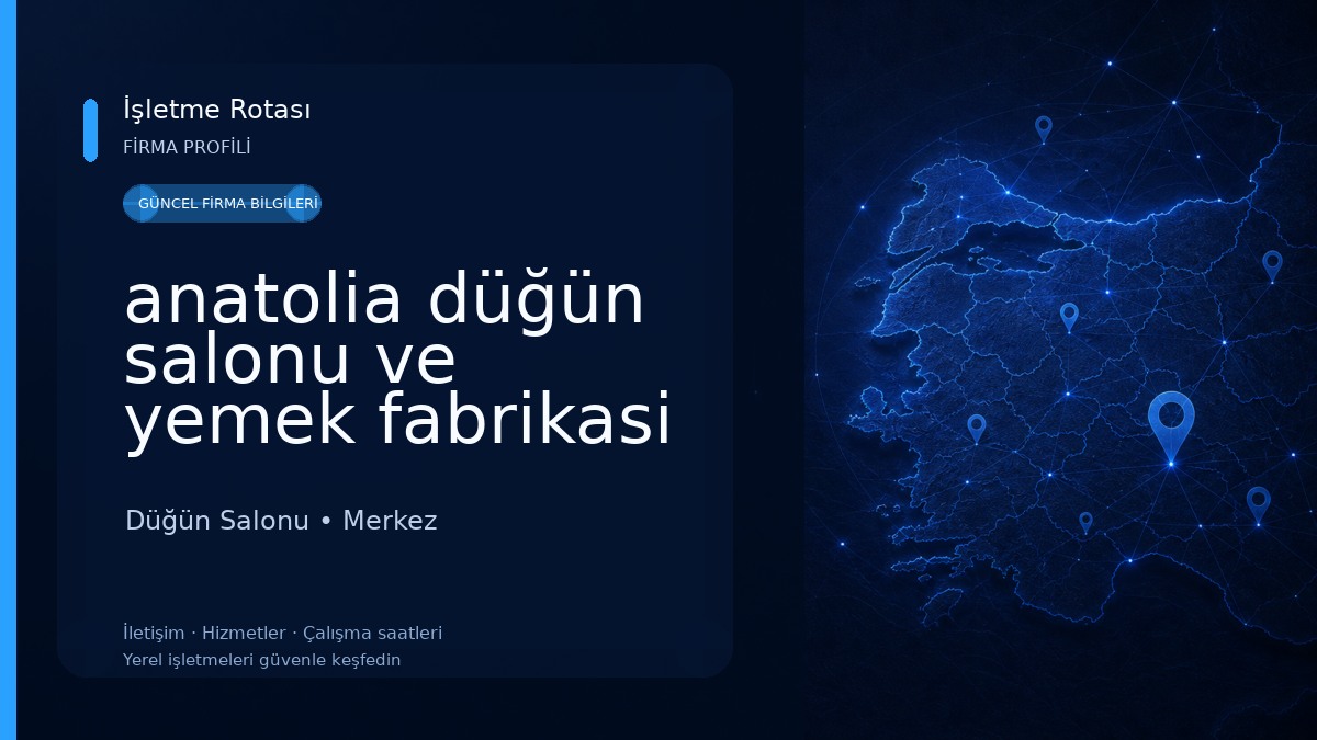 anatolia düğün salonu ve yemek fabrikasi