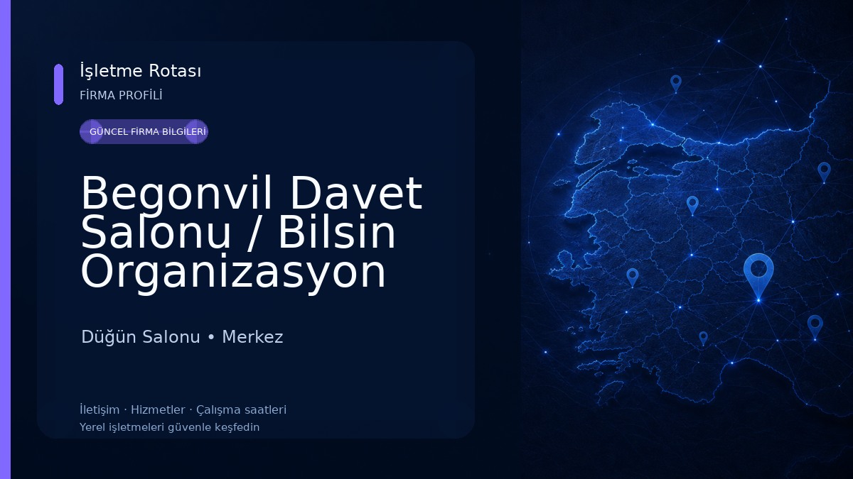 Begonvil Davet Salonu / Bilsin Organizasyon Düğün Salonu