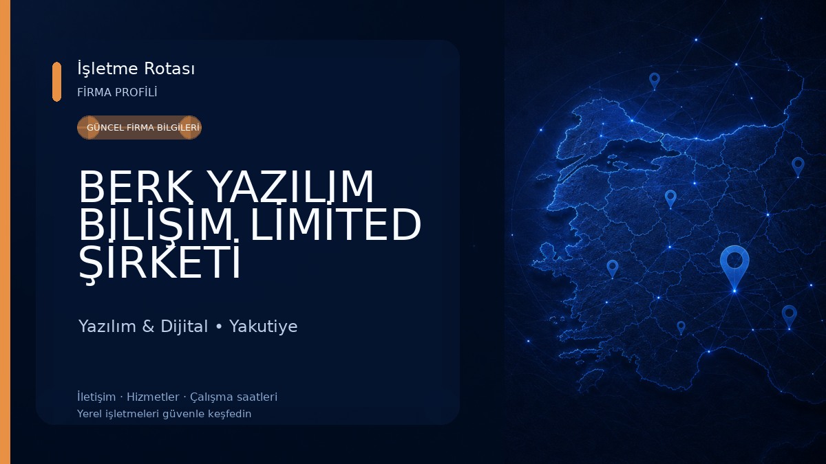 BERK YAZILIM BİLİŞİM LİMİTED ŞİRKETİ Yazılım & Dijital