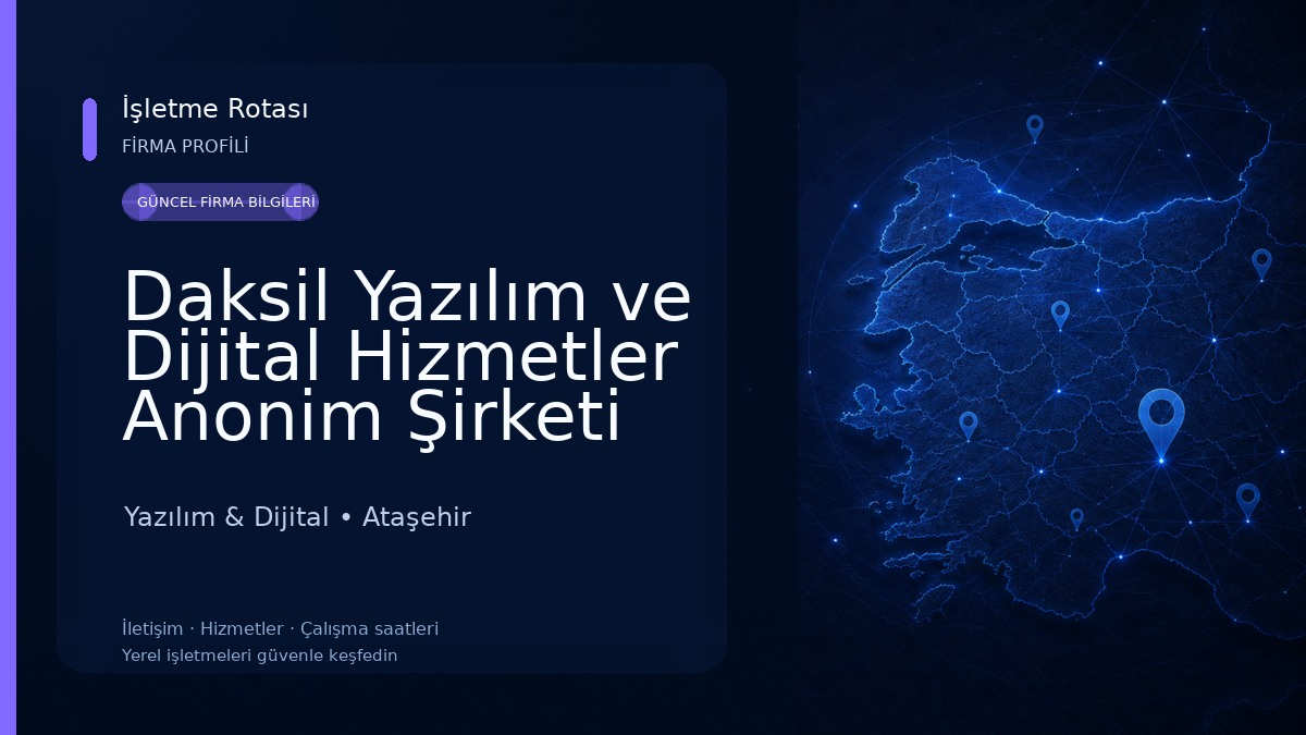 Daksil Yazılım ve Dijital Hizmetler Anonim Şirketi