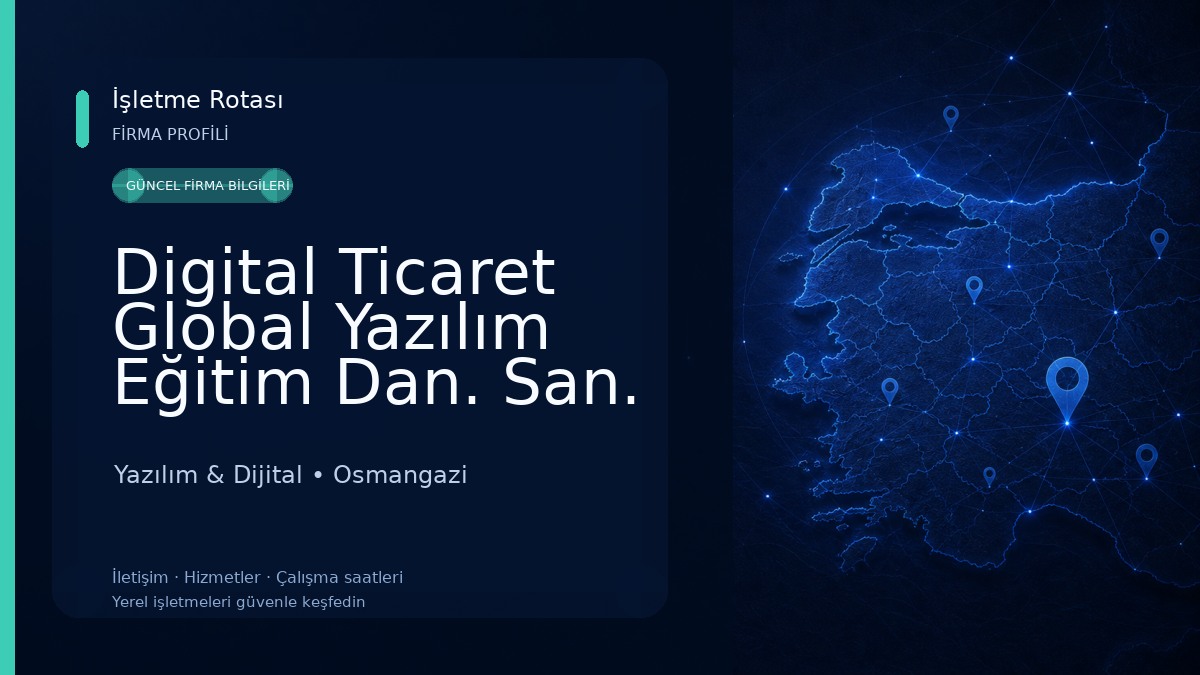 Digital Ticaret Global Yazılım Eğitim Dan. San. Ltd. Şti. Yazılım & Dijital