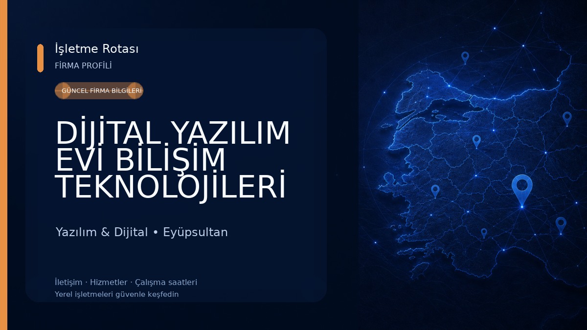 DİJİTAL YAZILIM EVİ BİLİŞİM TEKNOLOJİLERİ SAN. TİC. LTD. ŞTİ. Yazılım & Dijital