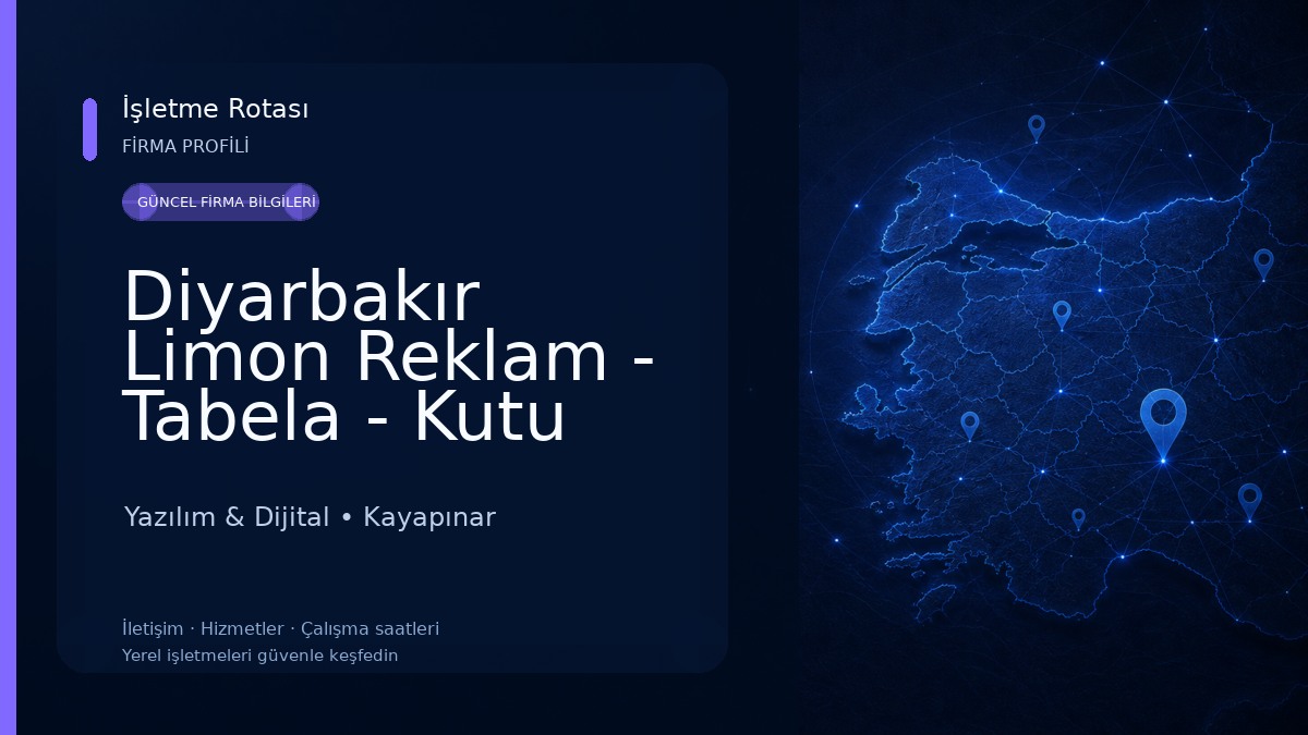 Diyarbakır Limon Reklam - Tabela - Kutu Harf - Dijital Baskı - Totem Yazılım & Dijital
