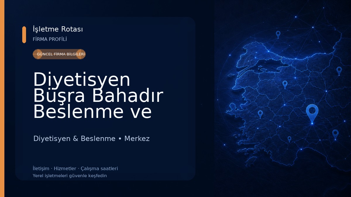 Diyetisyen Büşra Bahadır Beslenme ve Diyet Danışmanlığı Merkezi 