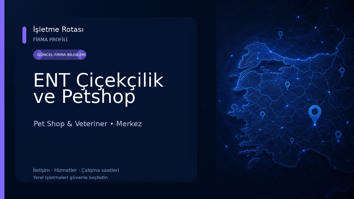 ENT Çiçekçilik ve Petshop Pet Shop & Veteriner