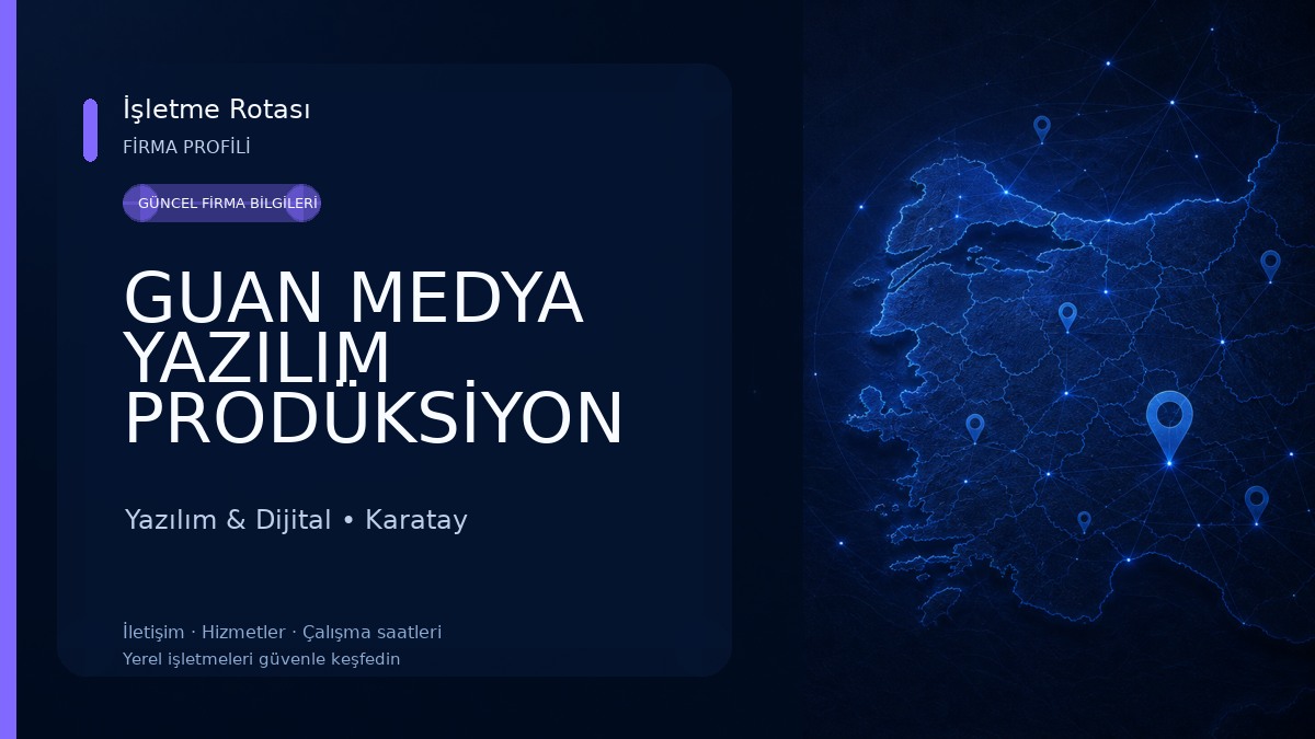 GUAN MEDYA YAZILIM PRODÜKSİYON SAN. TİC. LTD. ŞTİ. Yazılım & Dijital