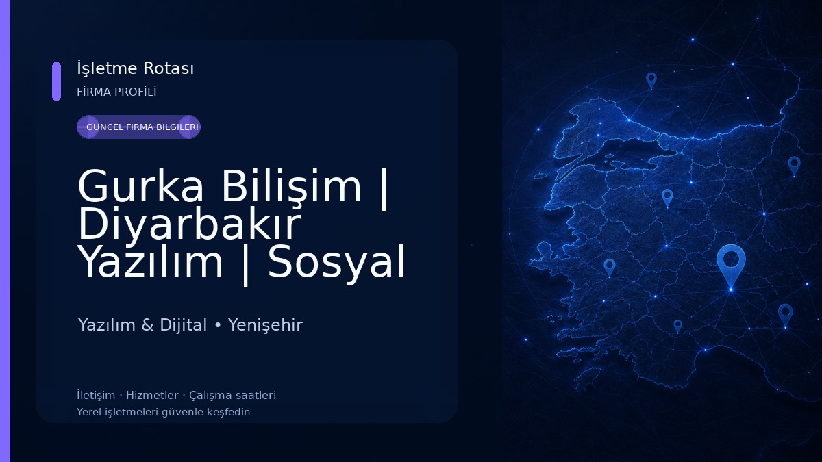 Gurka Bilişim | Diyarbakır Yazılım | Sosyal Medya Reklam Ajansı | Seo Yazılım & Dijital