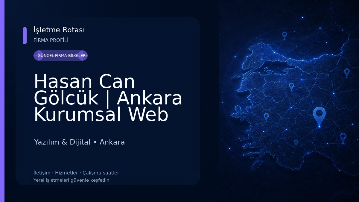 Hasan Can Gölcük | Ankara Kurumsal Web Tasarım Yazılım ve Program Geliştirme Dijital Ajansı Yazılım & Dijital