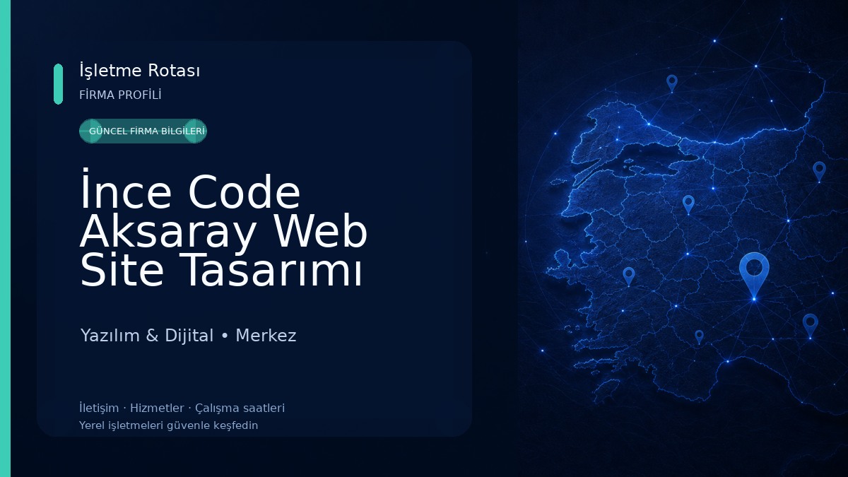 İnce Code Aksaray Web Site Tasarımı Yazılım & Dijital