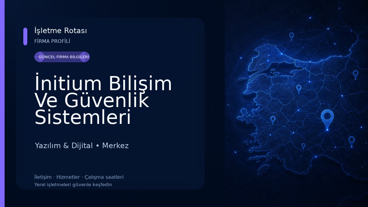 İnitium Bilişim Ve Güvenlik Sistemleri Yazılım & Dijital