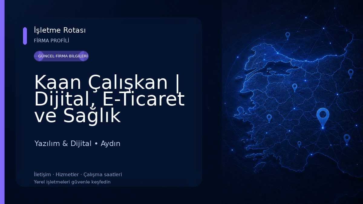 Kaan Çalışkan | Dijital, E-Ticaret ve Sağlık Turizmi Pazarlama Yazılım & Dijital
