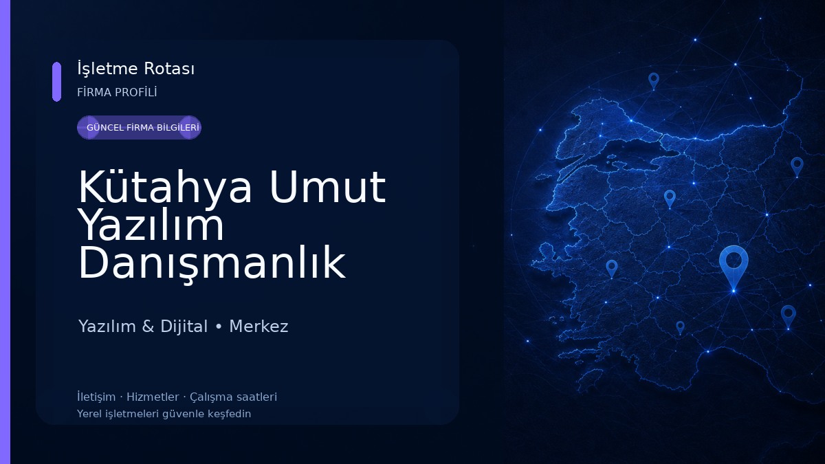 Kütahya Umut Yazılım Danışmanlık Ticaret ve Sanayi Limited Şirketi Yazılım & Dijital