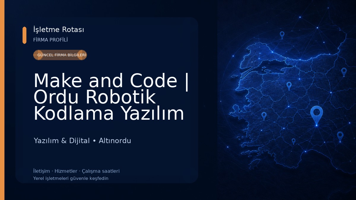 Make and Code | Ordu Robotik Kodlama Yazılım Elektronik 