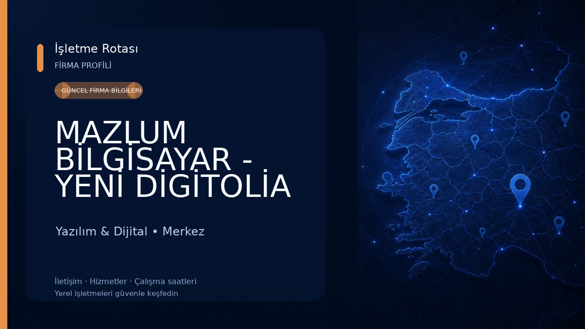 MAZLUM BİLGİSAYAR - YENİ DİGİTOLİA DİJİTAL ANADOLU TEKNOLOJİ