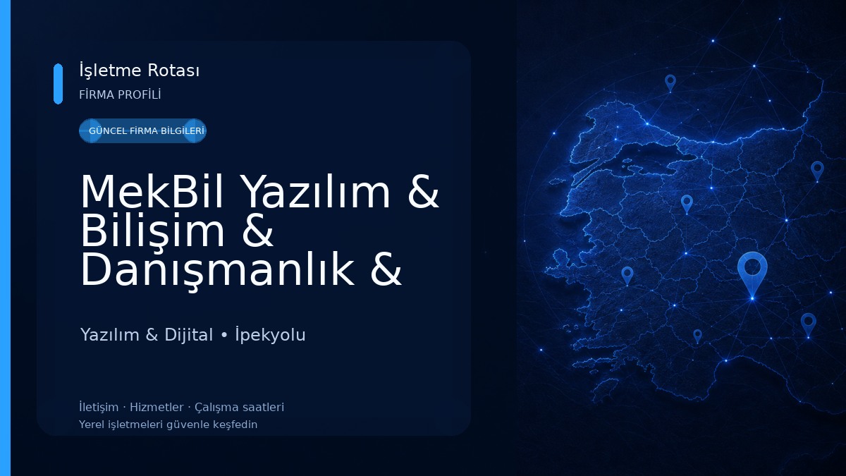 MekBil Yazılım & Bilişim & Danışmanlık & Tasarım Sanayi ve Ticaret Limited Şirketi Yazılım & Dijital
