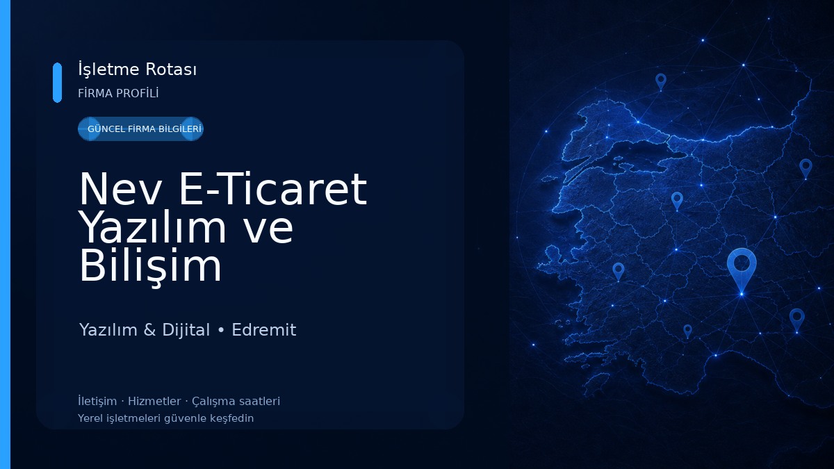 Nev E-Ticaret Yazılım ve Bilişim Teknolojileri Ltd. Şti. Yazılım & Dijital