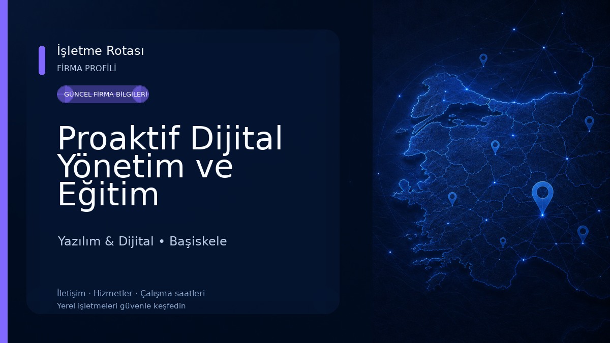 Proaktif Dijital Yönetim ve Eğitim Sistemleri Ltd. Şti.