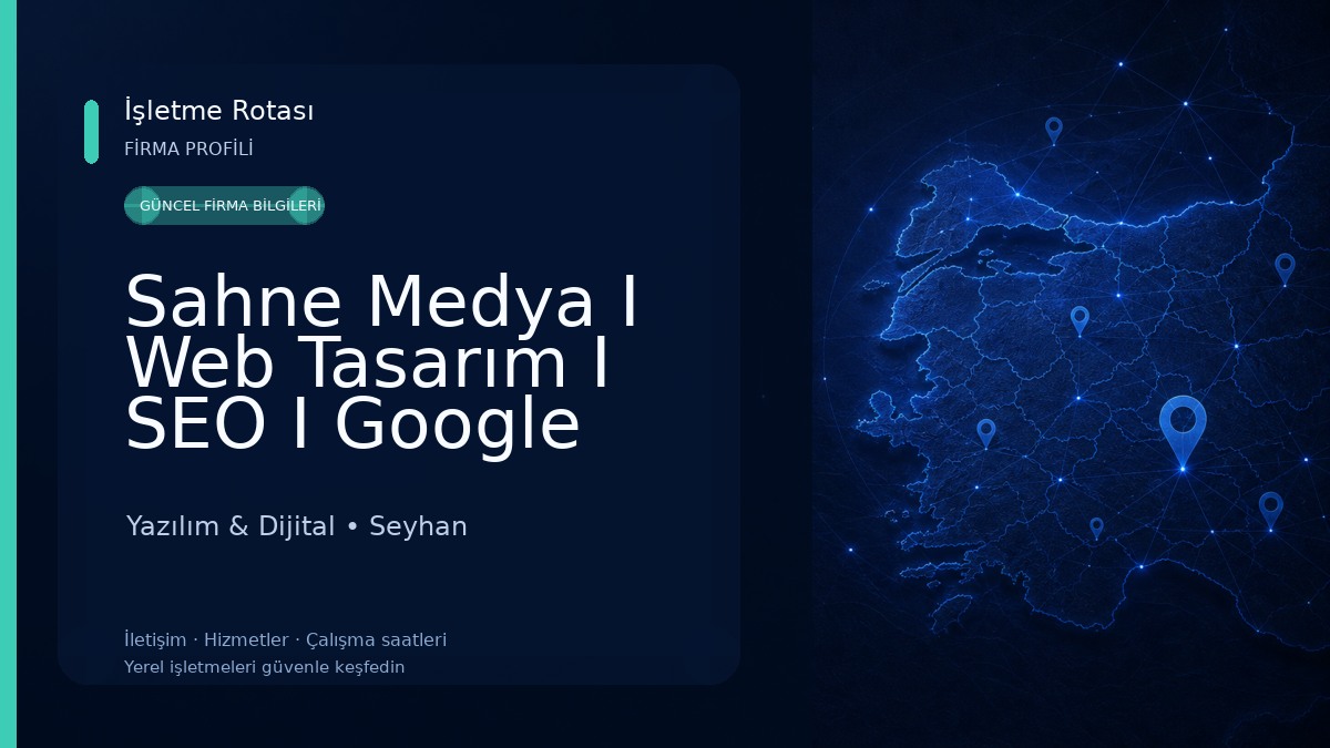 Sahne Medya I Web Tasarım I SEO I Google Ads Reklam I Sosyal Medya Reklam I Dijital Reklam Ajansı I Adana Yazılım & Dijital