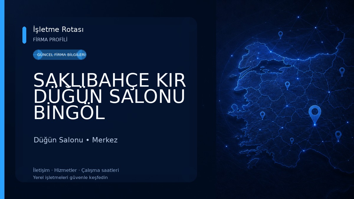 SAKLIBAHÇE KIR DÜĞÜN SALONU BİNGÖL Düğün Salonu