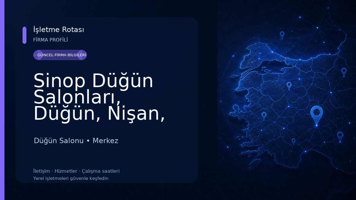 Sinop Düğün Salonları, Düğün, Nişan, Kına, Sünnet, Konser, Etkinlik, Eğlence, Sanatcı Düğün Salonu