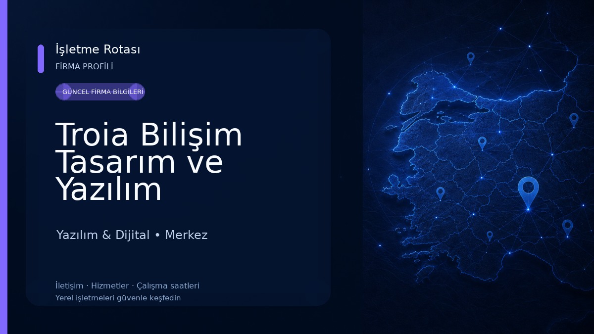 Troia Bilişim Tasarım ve Yazılım Hizmetleri Yazılım & Dijital