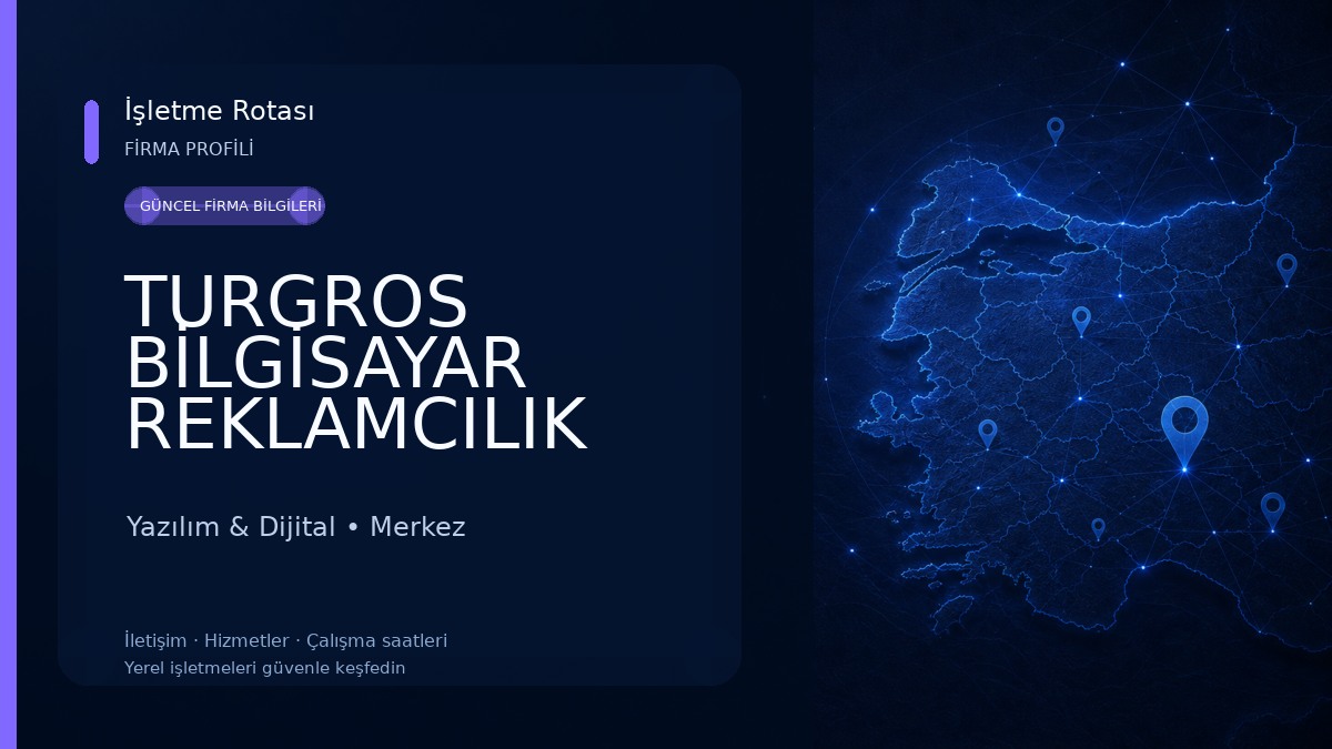 TURGROS BİLGİSAYAR REKLAMCILIK GIDA İNŞAAT NAKLİYE SANAYİ VE TİCARET LİMİTED ŞİRKETİ Yazılım & Dijital