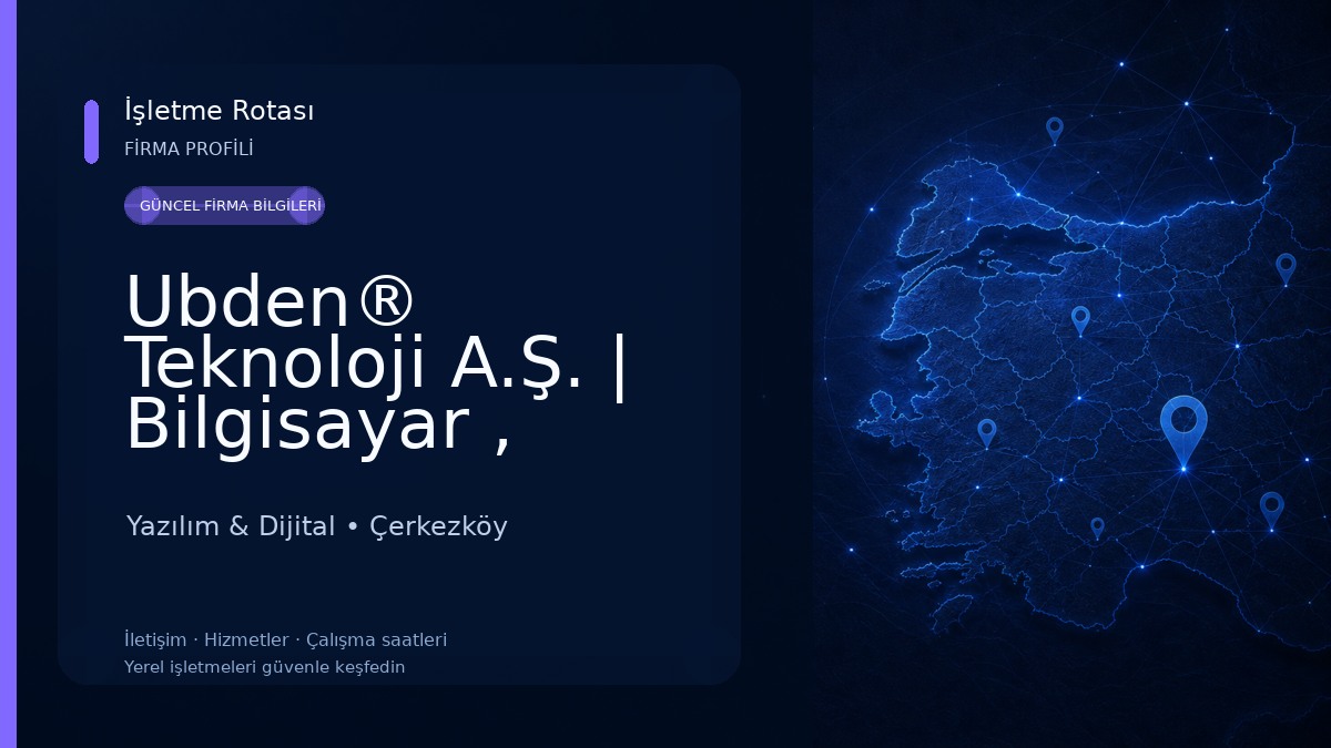 Ubden® Teknoloji A.Ş. | Bilgisayar , Yazılım ve Danışmanlık Hizmetleri Yazılım & Dijital