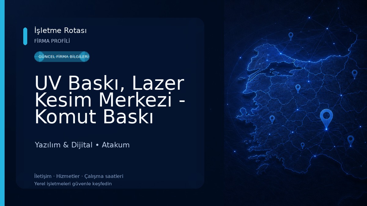 UV Baskı, Lazer Kesim Merkezi - Komut Baskı Çözümleri Ltd. Şti Yazılım & Dijital