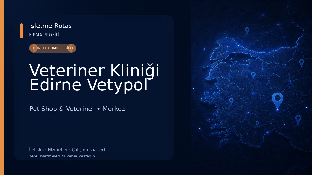 Veteriner Kliniği Edirne Vetypol Pet Shop & Veteriner